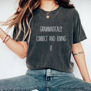 Grammatically Correct Shirt | Grammar Lover Tee | English Language Shirt | Grammar Nerd Shirt | Language Shirt