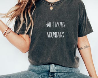 Faith beweegt bergen T-shirt | Overhemd Faith | Motiverend T-shirt | Inspirerend shirt | Opbeurend shirt | T-shirt Faith | Spiritueel T-shirt