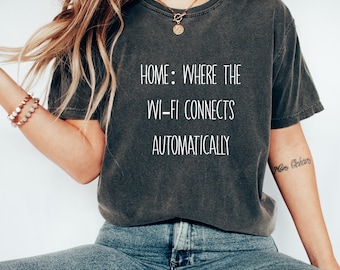 Home Wlan Zitat T-Shirt Wlan Shirt Home Komfort Shirt Internet Verbindung Shirt Lustiges Zuhause T-Shirt