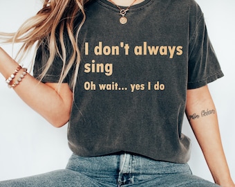 Funny Singing Shirt Music Teacher Gift, Karaoke Lover Shirt, Vocalist Gift Tee