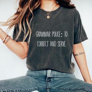 Grammar Teacher Tee | Editor T-shirt | English Teacher Apparel | Grammar Nerd Shirt | Proofreader Tee