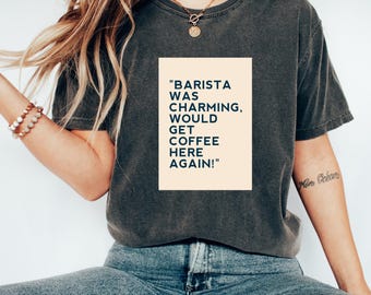 Barista-T-shirt | Charmant koffiecitaat | Esthetisch T-shirt | Coffee Lover-shirt
