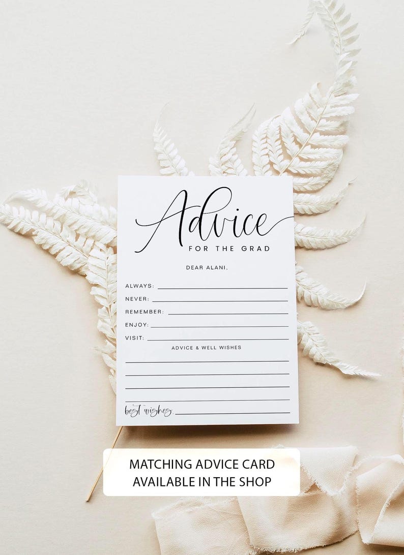 May include: A white advice card for a graduate, with the words "Advice for the Grad" in elegant script. The card includes prompts for advice and well wishes, with the text "Dear Alani" and "Best Wishes".
