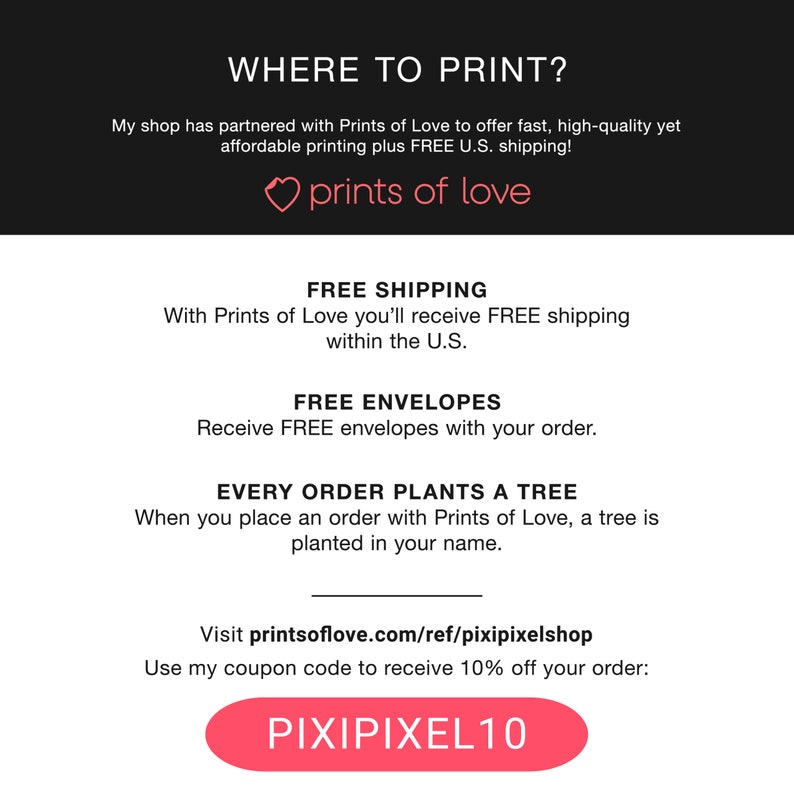 Puede incluir: Un gr&aacute;fico con el texto "WHERE TO PRINT?" y un coraz&oacute;n rosa con el texto "prints of love". El gr&aacute;fico tambi&eacute;n incluye el texto "FREE SHIPPING", "FREE ENVELOPES", "EVERY ORDER PLANTS A TREE", y "Visit printsoflove.com/ref/pixipixelshop". El gr&aacute;fico tambi&eacute;n incluye un bot&oacute;n rojo con el texto "PIXIPIXEL10".