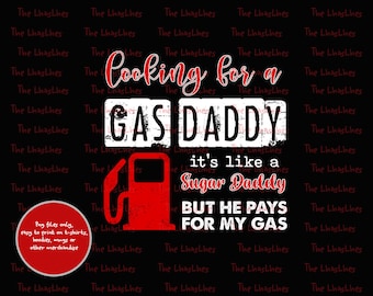 Looking For a Gas Daddy PNG File | Gas Daddy Dad Png File | Gas Daddy PNG Sublimation, Gas Daddy PNG For T-Shirt