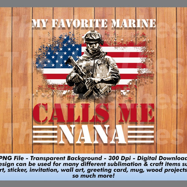 My Favorite Marine Calls Me Nana Svg, Father's Day, Mother's Day, Independence Day, 4th Of July, USA Flag