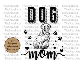 Dog Mom Labrador Retriever PNG File | Dog Mom Png File | Dog Mama PNG File | Funny Dog Lover Sublimation Png | Labrador Retriever Png File