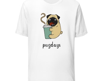 Pugdays T-Shirt: Funny Pug Hugging Coffee Cup, Dog Lover Gift
