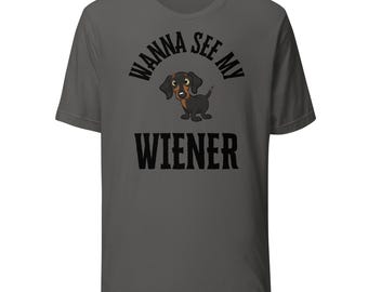 Funny Dachshund Shirt: "Wanna See My Wiener" Dog Lover Tee