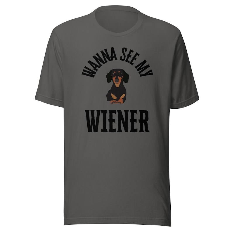 Wiener Dog Shirt Wanna see my Wiener Funny Dog Shirt Weiner Dog Funny Shirt Dog Humor Gift for Weiner dog owner Funny Dog Shirt