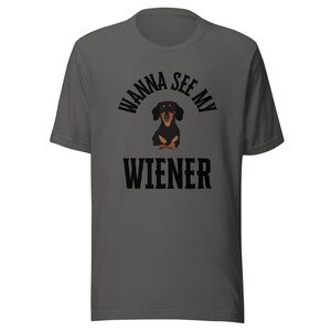 Wiener Dog Shirt Wanna see my Wiener Funny Dog Shirt Weiner Dog Funny Shirt Dog Humor Gift for Weiner dog owner Funny Dog Shirt
