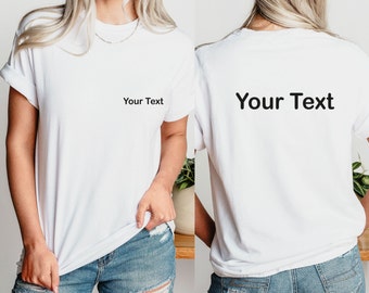 Your Logo Shirt, Custom Text Shirt, Your Text Here, Personalised Shirt, Custom Logo, Custom Name, Custom Printed Shirt, Custom Birthday Gift