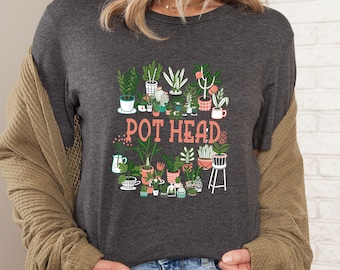 Pot Head Shirt, Plant Lady Shirt, Gardening Shirt, Gift For Plant Lover, Gardening Gift, Floral Tshirt, Vegan T shirt, Herbology Shirt