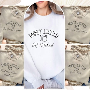 Hen Do Sweatshirt, Hen Party Pullover, Braut zu Pullover, Junggesellinnenparty, Team Braut Top, Brautgeschenke, Brautjungfer Geschenk, Höchstwahrscheinlich