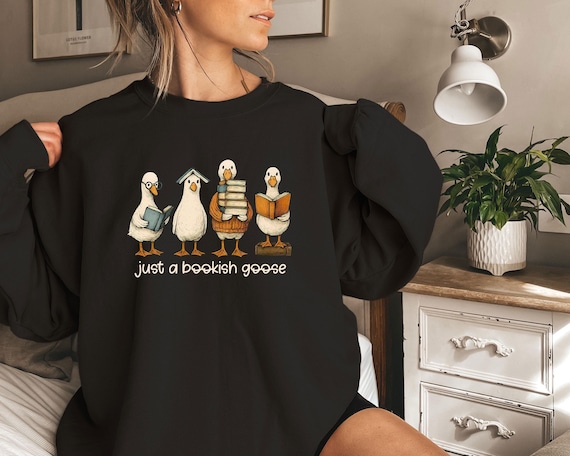 Bookish Goose Sweatshirt, Silly Goose Sweater, Book Nerd Sweatshirt, Funny Goose Jumper, Book Lover Sweater, Just a Bookish Goose, Book Gift