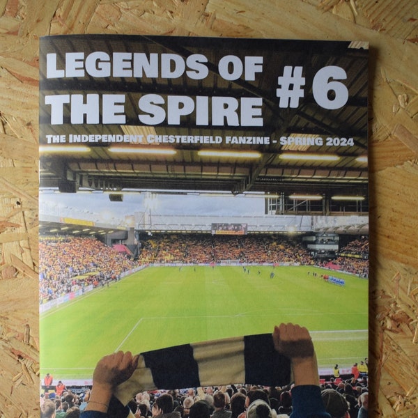 Legends of the Spire #6 - Independent Chesterfield FC Fanzine