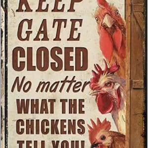 Keep Chicken Gate Closed Metal Sign for Coop or Pen Outdoor Display OK