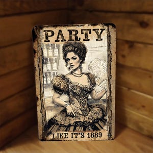 Party Like It's 1889 Western Saloon Girl Metal Sign (new version 2025)