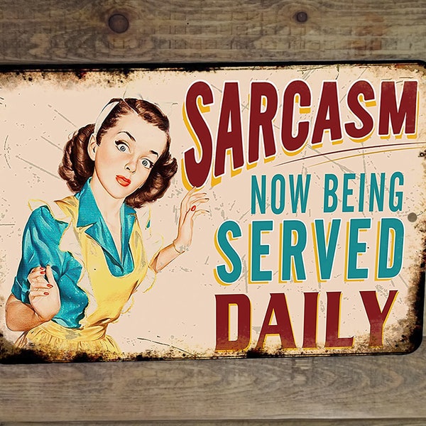 Metal Sign Poster Art Vintage Style Sarcasm Served Daily Nostalgic Design 12" x 8"