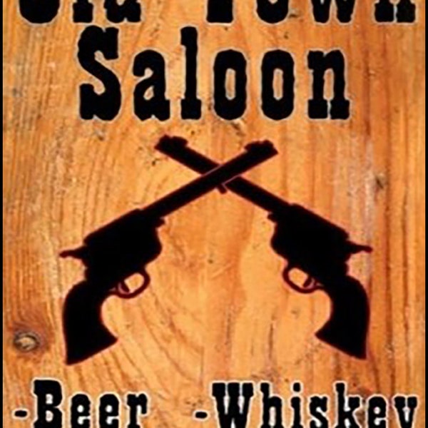 Old Town Saloon Metal Sign Wooden Look Guns, Whiskey, Girls