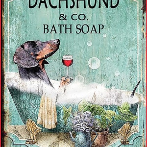 Dachshund Bath Soap Dog Always Wash Your Weiner Metal Poster Sign