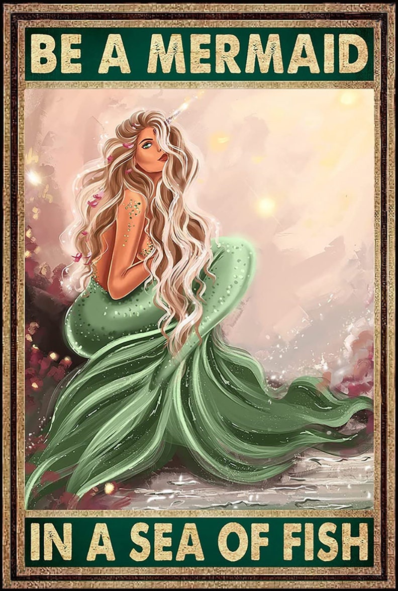 Be A Mermaid - In a Sea of Fish Metal Poster Sign 12 x 8 inches