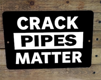Affiche en métal drôle parodie Crack Pipes Matter