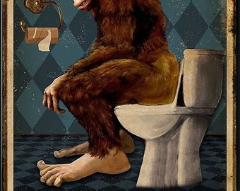 Bigfoot Bathroom Sign No TP Well, Crap Humorous Sasquatch Metal Poster