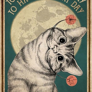 Today is a Good Day to Have a Great Day Happy Cat Sign