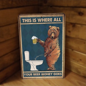 Affiche de signe de bière d'ours de salle de bains C'est là que va votre argent Art de bain de toilette image 2