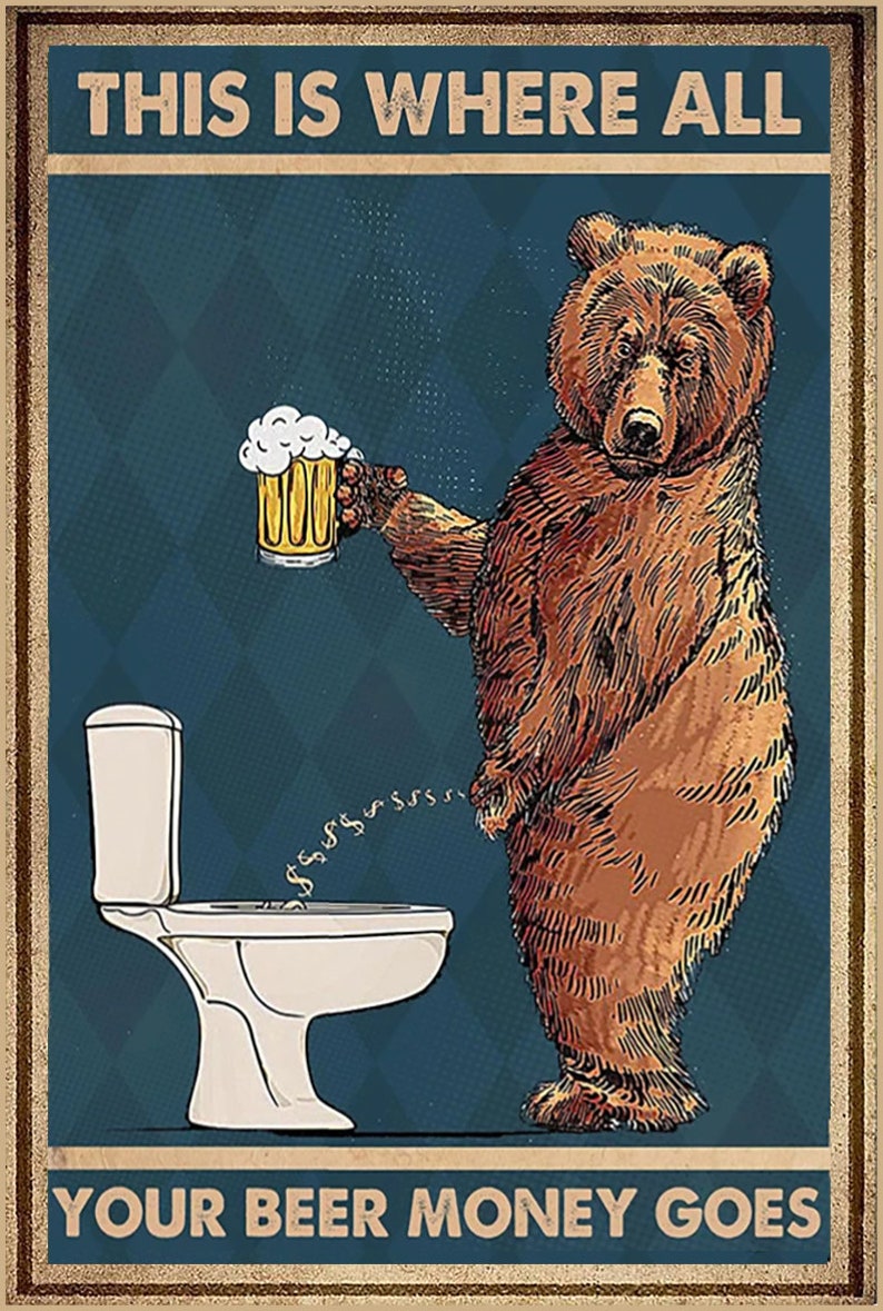 Affiche de signe de bière d'ours de salle de bains C'est là que va votre argent Art de bain de toilette image 1