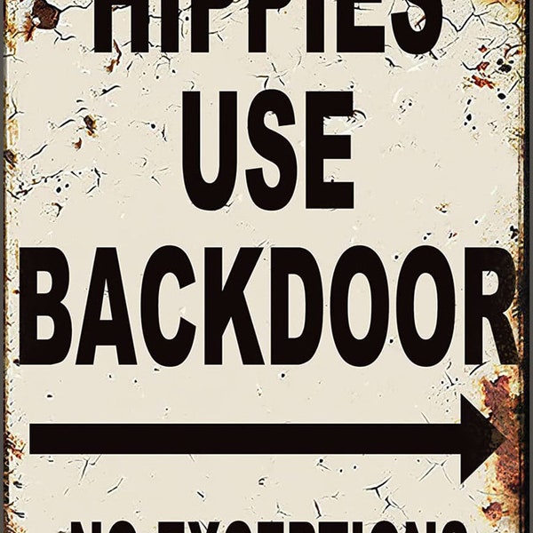 Hippies Use Back Door Sign, Metal, Rusty Look, 12 x 8 inches