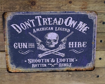 Metal Sign Don't Tread on Me Shootin' Lootin' Rotten Rebelz Aluminum Poster