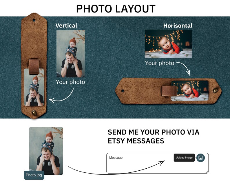 May include: A brown leather keychain with a photo insert. The keychain has a vertical and horizontal photo layout option. The image shows a photo of a child on a father's shoulders and a photo of a child lying on a blanket. The text "SEND ME YOUR PHOTO VIA ETSY MESSAGES" is displayed below the keychain.