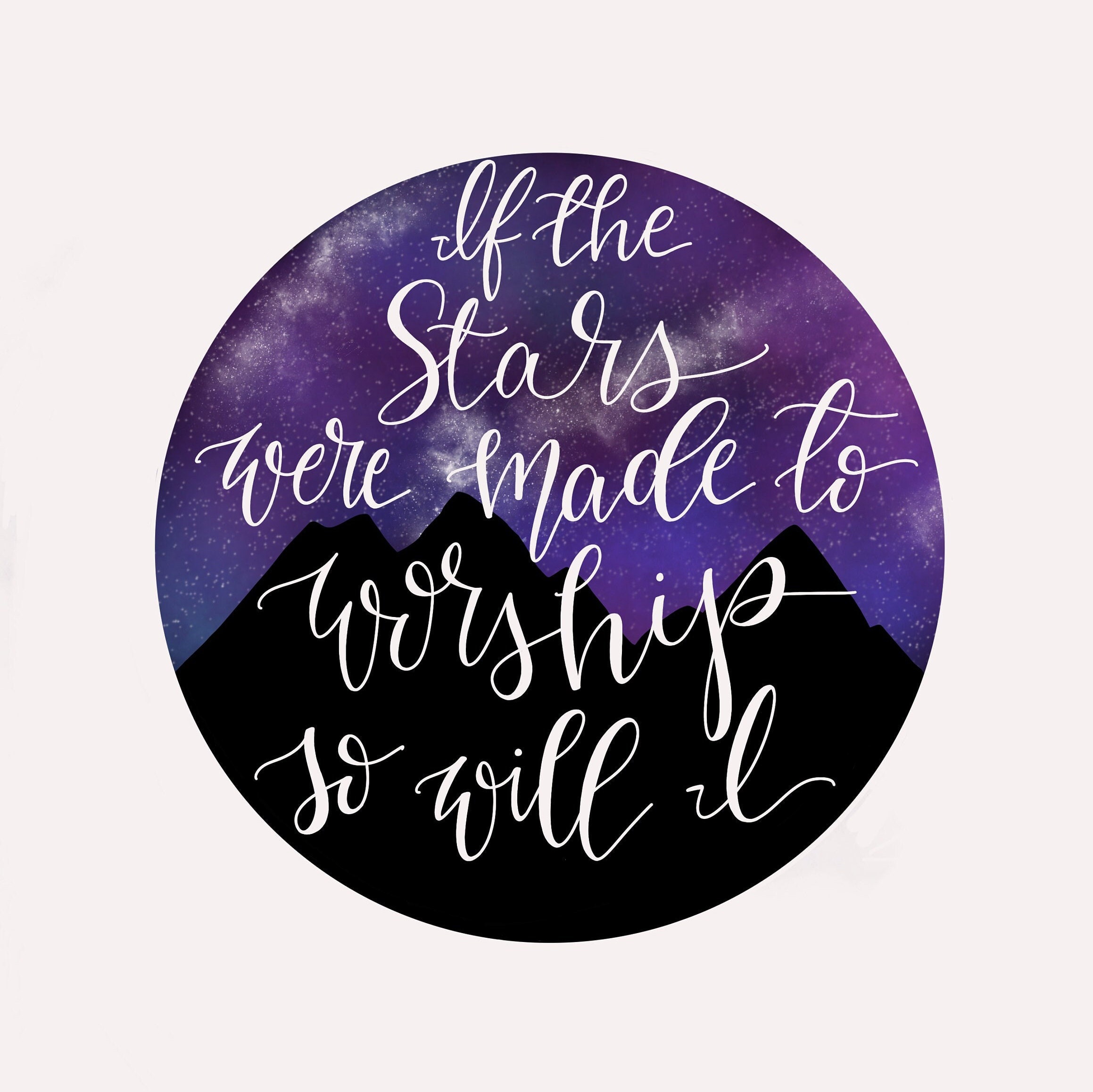 If the Stars Were Made to Worship so Will I Sticker/ Christian Sticker