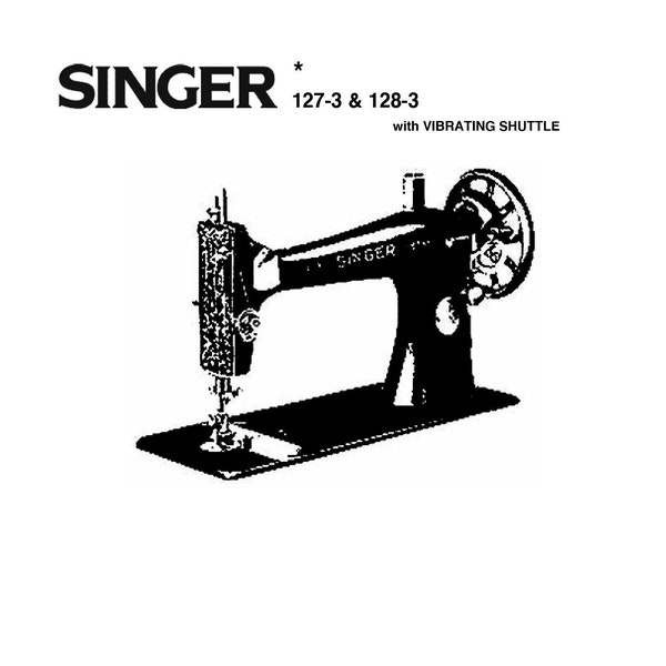 SINGER Vintage Model 127 Treadle Machine, Digital Download, Sewing Machine Instruction Manual PDF Download