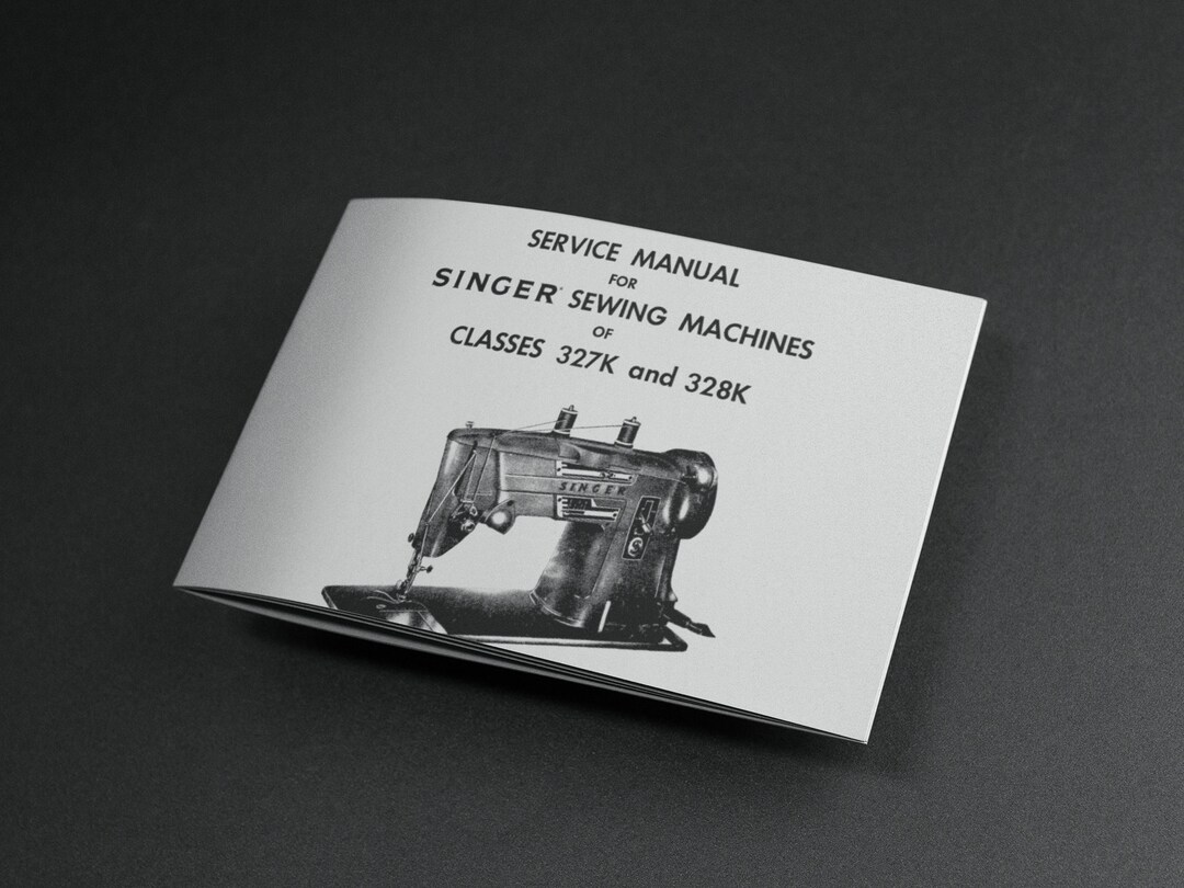 Service Manual for the SINGER Vintage 327K and 328K Models, Including ...