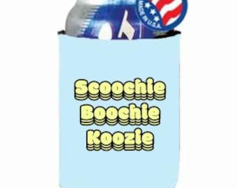 Scoochie Boochie Koozie