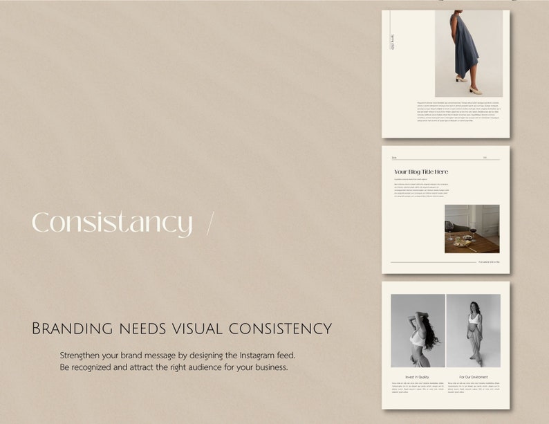 May include: A beige background with the text "Consistancy" in white. Below the text is the phrase "BRANDING NEEDS VISUAL CONSISTENCY" in black. Below that is the text "Strengthen your brand message by designing the Instagram feed. Be recognized and attract the right audience for your business." in black. The image also includes three mockups of Instagram posts. The first post features a woman wearing a blue dress. The second post features a photo of a table with a glass of wine and a plate of food. The third post features two photos of women wearing lingerie.
