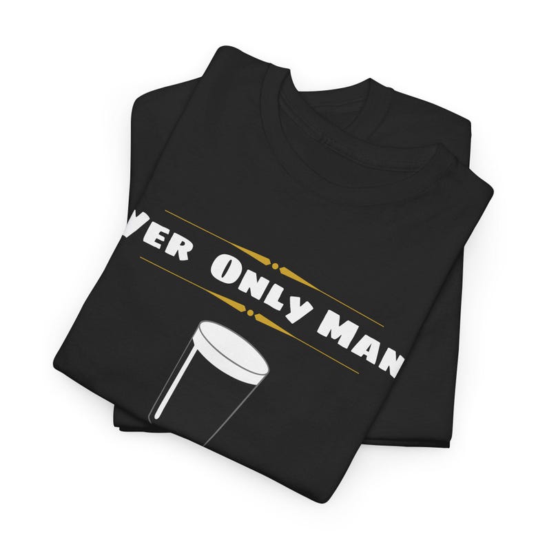 May include: Black t-shirt with white text that reads "Beer Only Man" and a graphic of a beer glass.