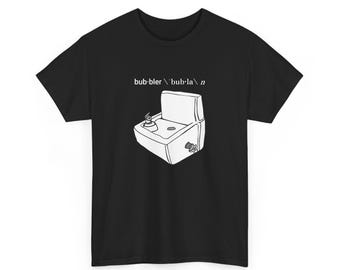 Bubbler T-Shirt | Unisex Tee | Drinking Fountain | New England Wisconsin | Irreverent Strange Odd Sayings