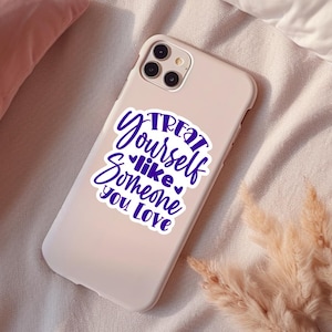 Offrez-vous comme quelqu'un que vous aimez | autocollant amour de soi | Découpe en vinyle | Sticker motivant | Affirmation positive