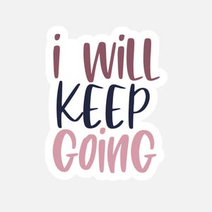 Adesivo motivazionale "Continuerò ad andare avanti" / Perfetto per l'ispirazione quotidiana / Adesivi con citazioni incoraggianti / Adesivo con vibrazioni positive / Adesivo /