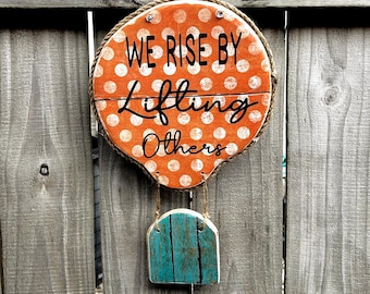 hot air balloon wall art | inspirational gift | we rise by lifting others door decor