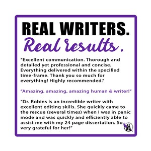 May include: A purple and white text box with the words "REAL WRITERS. Real results." and three customer testimonials. The testimonials highlight the writer's communication skills, editing skills, and overall professionalism.