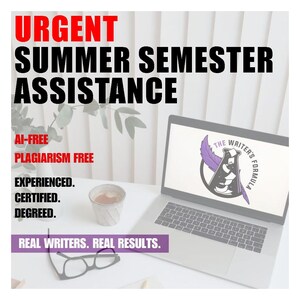 May include: A laptop computer with a white screen displaying a logo that says "The Writer's Formula". The laptop is on a desk with a cup of coffee and a pair of glasses. The text "Urgent Summer Semester Assistance" is at the top of the image. The text "AI-Free Plagiarism Free" is below the laptop. The text "Experienced. Certified. Degreed." is below that. The text "Real Writers. Real Results." is at the bottom of the image.