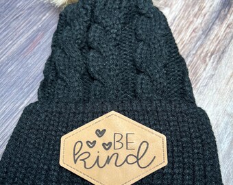 Custom  Beanie with Leather Patch, Laser Engraved, Glowforge, Be Kind