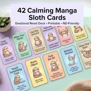 May include: A collection of 42 calming manga sloth cards. Each card displays a charming sloth illustration with prompts for emotional reset, including "Slow Exhale" and "Close Your Eyes". The cards are designed to be printable and ND-friendly.