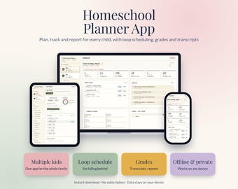 May include: A digital homeschool planner app displayed on a computer monitor, tablet, and smartphone. The interface shows dashboards for tracking schedules, grades, and transcripts. Four colored boxes below list features: Multiple kids, Loop schedule, Grades, and Offline & private.
