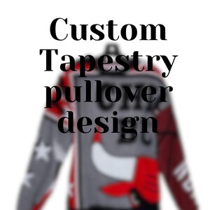 Custom tapestry pullover